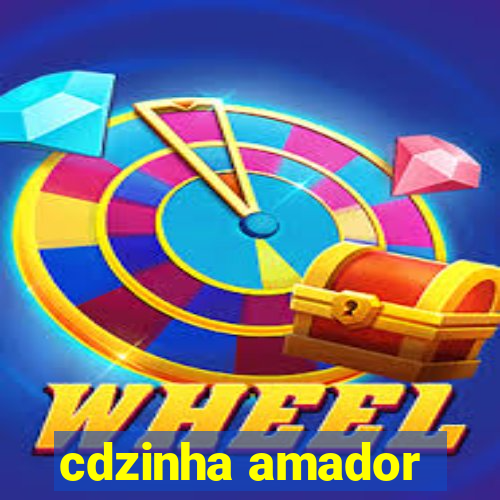 cdzinha amador